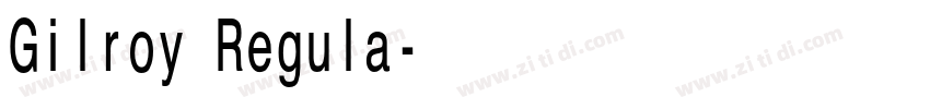 Gilroy Regula字体转换 Gilroy Regula字体转换